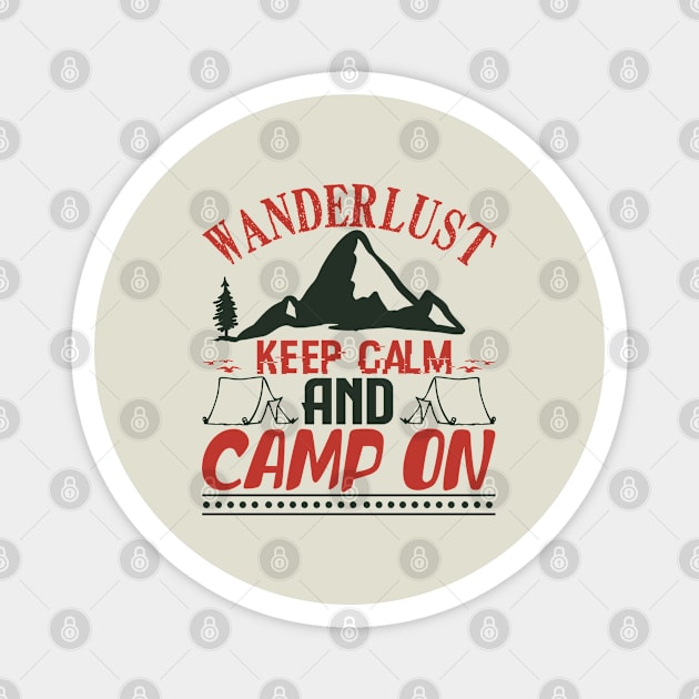 wanderlust keep calm and camp on Magnet by Dasart